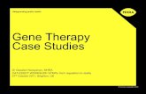 Gene Therapy Case Studies - ema.europa.eu · Session 4: Gene Therapy - Case Study 1 Author: Gopalan Narayanan Subject: CAT-ESGCT Satellite Workshop: Advanced Therapy Mecicinal Products: