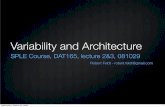 Variability and Architecture - cse.chalmers.sefeldt/courses/sple/slides/...Industry example: Meantime Game Company Meantime Base Architecture Same code base and ﬁle structure for