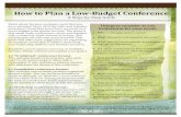 How to Plan a Low -Budget Conference - WordPress.com · 2012-09-28 · How to Plan a Low-Budget Conference Options for Advertising Your Event lists relevant to your conference 2.)