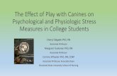 The Effect of Play with Canines on Psychological and Physiologic … · The Effect of Play with Canines on Psychological and Physiologic Stress Measures in College Students Cheryl