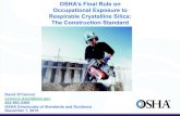 OSHA’s Final Rule on Occupational Exposure to Respirable ... · Occupational Exposure to. Respirable Crystalline Silica: The Construction Standard. David O’Connor. oconnor.david@dol.gov