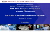 MOLECULAR PREVENTION COURSE · 2020-06-03 · Molecular Cancer Prevention? Hala Azzam, PhD, MPH, CPH, CPLP 9:45 am - 11:00 am . Molecular Basis of Carcinogenesis . Goli Samimi, PhD,