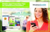 Mobile App Promotion Tips for Healthcare Providers · 2015-06-12 · Your Quickest Path from Idea to App 2 1. Why Invest in App Marketing? Healthcare marketers are finally buying