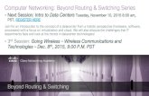 Computer Networking: Beyond Routing & Switching Series · 2018-02-02 · Computer Networking: Beyond Routing & Switching Series •Next Session: Intro to Data Centers Tuesday, November