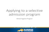 Applying to a selective admission program...•General admission and selective admission are completely separate processes • If you are not a current BCTC student, or will not be