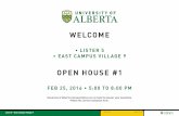 Open House - Draft 3 · OPEN HOUSE #1 FEB 25, 2016 • 5:00 ... Science Centre Mechanical Engineering NINT CCIS 2 Biological Sciences Ring House 1 Faculty Club Ring House 4 Alumni