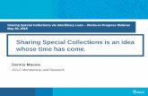 Sharing Special Collections is an idea whose time …...Sharing Special Collections via Interlibrary Loan –Works-in-Progress Webinar May 30, 2018 Sharing Special Collections is an