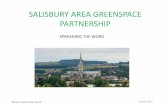 SALISBURY GREENSPACE PARTNERSHIP...Salisbury Wildlife Group Walking for Health Wessex Community Action Current partners Local Authority Wiltshire Council –officers concerned with