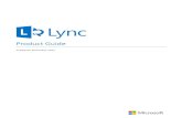 Lync Product Guide – FINAL for RTM · Android smartphones. The new immersive Lync app for Windows 8 & Windows RT provides a seamless touch-first experience. Communicate in the right