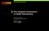 The Digital evolution in B2B Marketing - DQCOMM...THE DIGITAL EVOLUTION IN B2B MARKETING As with all CEB studies, this research would not have been possible without the generosity