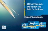 Ultra responsive, Ultra sleek and built for business. · Ultra responsive, Ultra sleek and built for business. Ultrabook.™ Inspired by Intel.