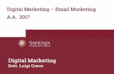 Digital Marketing Email Marketing A.A. 2017 · Digital Marketing –Email Marketing A.A. 2017 Digital Marketing Dott. Luigi Greco. Email Marketing 3. ... Social media Online customer