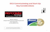 DCU Commissioning and Start-Up Key Considerations · Start-Up Team can perform commissioning of low risk systems during ^ shift from 16.00 to midnight o Manage (aka avoid) risk to