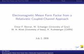Electromagnetic Meson Form Factor from a Relativistic ...Electromagnetic Meson Form Factor from a Relativistic Coupled-Channel Approach Elmar P. Biernat, W. Schweiger (University of