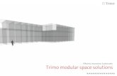 Efficient, Innovative, Sustainable Trimo modular space solutions · 2013-05-23 · Efficient, Innovative, Sustainable Trimo is one of the leading providers of modular solutions. With
