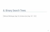 8. Binary Search Trees · Binary search tree A binarysearchtree is a binary tree that fulﬁls the searchtreeproperty: Every node v stores a key Keys in left subtree v.left are smaller