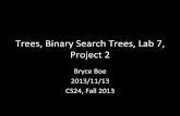 Trees,&Binary&Search&Trees,&Lab&7,& Project2&bboe/cs24_f13/slides/12_trees.pdf · Trees,&Binary&Search&Trees,&Lab&7,& Project2& BryceBoe 2013/11/13 CS24,&Fall&2013&