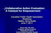Collaborative Action Evaluation: A Catalyst for Empowermentph2017.isilive.ca/files/299/Collaborative Action Evaluation.pdf · Collaborative Action Evaluation: A Catalyst for Empowerment