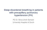 Sleep disordered breathing in patients with precapillary ... · Sleep disordered breathing in PH – potential mechanisms • Hypoxemia in PH – pulmonary capillary bed ↓,V/Q-