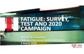 FATIGUE: SURVEY, TEST AND2020 CAMPAIGN · FATIGUEBEHINDTHEWHEEL Fatigue is an underestimated killer • One of the five largest risk factors in traffic. • 10 to 20% of all accidents