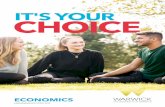 ITS YOUR CHOICE · 6 UNIVERSITY OF WARWICK ECONOMICS UNDERGRADUATE STUDY 2019 Your Academic Support WARWICK IS A CLOSE KNIT COMMUNITY SO IT’S EASY TO FIND SOMEONE TO TALK THINGS