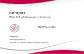 Kompas - webový GIS Masarykovy univerzity€¦ · Kompas –why? • Make our data accessible to users (employees students) • Get rid of the old and slow application • Faster