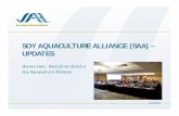 SOY AQUACULTURE ALLIANCE (SAA) – UPDATES...Current estimates show 10 mmt of soy are being used by the global aquaculture feed industry (USSEC 2012). SOYBEAN CHECKOFF FOCUSES EFFORTS