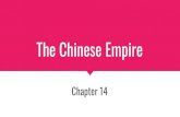 The Chinese Empire · 2020-04-20 · The Silk Road Silk Road comes from China’s most important export: silk Because only they could make silk, they guarded their secret closely.