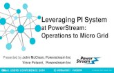Leveraging PI System - OSIsoft...• Support and expand Smart Grid applications and technologies in use at PowerStream: FDIR, AFR, Field Intelligence. • The Operations’ business