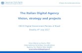 The Italian Digital Agency Vision, strategy and projects · The Agency for Digital Italy - (AgID) The Agency for Digital Italy was established in 2012. It works under the supervision