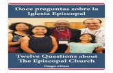 Doce preguntas sobre la Iglesia Episcopal · 2019-03-05 · Doce preguntas sobre la Iglesia Episcopal Twelve Questions about The Episcopal Church Hugo Olaiz. 2 1 What is ... cantamos