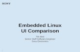 Embedded Linux UI Comparison · • All will have drawing primitives, events, widgets • What higher-level elements are available? ... IOS • What operating systems can you develop