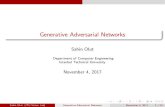 Generative Adversarial Networks - sahin olut...Image to text (Image captioning - Generative Adversarial Text to Image Synthesis) There are many applications which are not covered above.