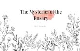 The Mysteries of the Rosary...The Joyful Mysteries Said on Mondays and Saturdays, the Sundays of Advent, and Sundays from Epiphany until Lent. 1. The Annunciation 2. The Visitation