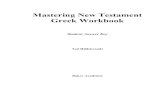 Mastering New Testament Greek Workbook - Amazon S3s3.amazonaws.com/presspublisher-do/upload/2891/... · The translation portions are taken directly from the Greek New Testament. Each
