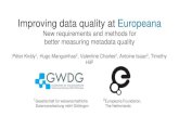 Improving data quality at Europeana - swib.org · Improving data quality at Europeana New requirements and methods for better measuring metadata quality . Péter Király. 1, Hugo