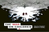 War on Children Report-US...1 in 6 of the world’s children. 165 million of these children are affected by high intensity conflicts. Children living in such conflict-impacted areas