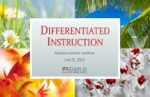 DIFFERENTIATED INSTRUCTION · ^Differentiated instruction is a teaching philosophy based on the premise that teachers should adapt instruction to student differences. Rather than