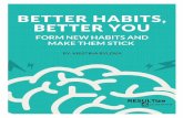 Better habits, better you - KJ Fasteners, Inc. · 3. What is a habit? According to Charles Duhigg – an author of a best–selling book called The Power of Habit, there is a simple