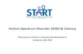 Autism Spectrum Disorder (ASD) & Literacy ASD... · 2016-11-04 · START ASD & Literacy - 2 - Autism Spectrum Disorder (ASD) & Literacy The START team is implementing a focused initiative