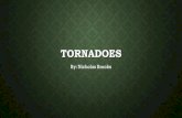 Tornadoes - TELECOM â€œImpactof tornadoes. Like all natural disasters such as hurricanes, earthquakes,