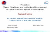 Project on Master Plan Study and Institutional Development on Urban …€¦ · Project on Master Plan Study and Institutional Development of Urban Transport System in Metro Cebu
