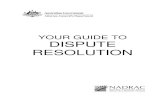 Your Guide to Dispute Resolution · including ADR (alternative dispute resolution) processes • giving tips on how you can prevent disputes • encouraging you to try to resolve
