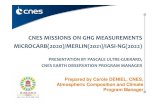 CNES MISSIONS ON GHG MEASUREMENTS …...FROM IASI TO IASI‐NG METOP MetOp-A GOSAT IASI on MetOp‐A, B (2012) and C (2016) MetOp-SG IASI-NG Merlin Microcarb Sentinel 5 Missions under