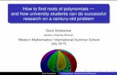 How to find roots of polynomials — and how university ... · 3 Polynomials and Their Roots A polynomial of degree d is a map p(x) = adxd + ad1 xd1 + + a1x + a0, where all an are