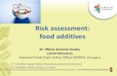 Risk assessment: food additives - HAH … · Risk assessment: food additives Dr. Mária Szeitzné-Szabó, László Mészáros National Food Chain Safety Office (NEBIH), Hungary 1st