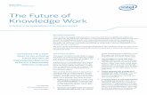 The Future of Knowledge Work · The Future of Knowledge Work An Outlook on the Changing Nature of the Work Environment The Future of Work This paper identiﬁes trends likely to shape