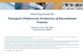 Transgenic Platform for Production of Recombinant Proteins · 1 Pharming Group NV Transgenic Platform for Production of Recombinant Proteins Sijmen de Vries, MD, MBA Chief Executive