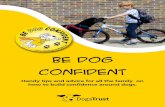 Be Dog Confident - Learn With Dogs Trust...BE DOG SMART In addition to our Be Dog Confident guide we also offer a free to download, comprehensive Be Dog Smart guide, packed with helpful