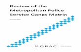 Review of the Metropolitan Police Service Gangs Matrix€¦ · Gangs are a driving force behind some of the most serious violence in London. ... • that the guidance on the use of